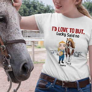 I'd Love To But Said No - Personalized Shirt - Gift For Horse Lovers - Shirts - GoDuckee