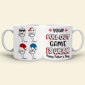 Your Pull Out Game Is Weak Personalized Mug, Gift For Father's Day - Coffee Mug - GoDuckee