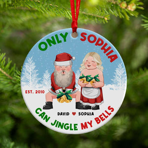 Only You Can Jingle My Bells - Personalized Ornament - Funny Couple Gifts - Ornament - GoDuckee