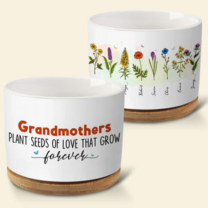 Plant Seeds Of Love That Grow Forever, Gift For Grandma, Personalized Plant Pot, Flower Plant Pot - Plant Pot - GoDuckee