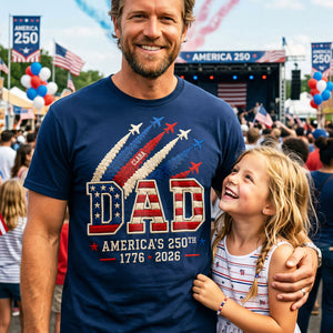 America's 250th Dad Shirt - Personalized Gifts For Dad 02nata200526-Homacus