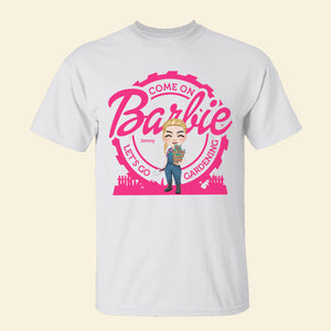 Gardening Girl Come On Girl Let's Go Gardening, Personalized Shirt 04achn210723hh - Shirts - GoDuckee