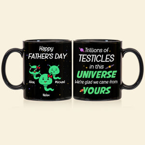 Trillions Of Testicles In This Universe, Gift For Dad, Personalized Mug, Alien Sperm Mug, Father's Day Gift - Coffee Mug - GoDuckee