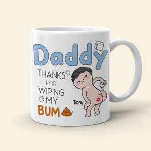 Thanks For Wiping My Bum Personalized Coffee Mug, Funny Gift For Father's Day - Coffee Mug - GoDuckee