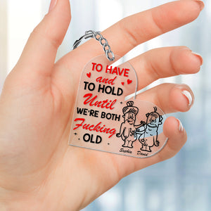 To Hold Until We're Both Old Personalized Keychain Gift For Couple - Keychains - GoDuckee