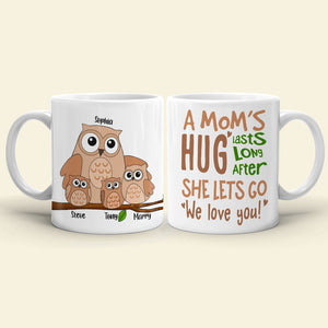 A Mom's Hug Lasts Long After Personalized Mug, Gift For Mom - Coffee Mug - GoDuckee