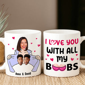 Personalized Gifts For Couple Coffee Mug I Love You With All My B**bs - Coffee Mug - GoDuckee
