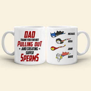 Thank You For Not Pulling Out, Gift For Dad, Personalized Mug, Funny Sperm Mug, Father's Day Gift 03OHHN080523 - Coffee Mug - GoDuckee