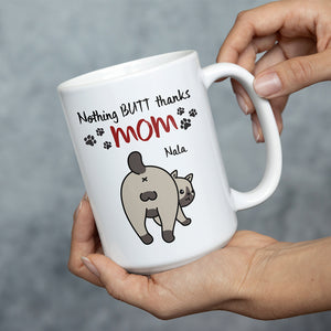 Nothing Butt Thanks Dad Personalized Cat Mom/Dad Mug, Gift For Cat Lovers - Coffee Mug - GoDuckee