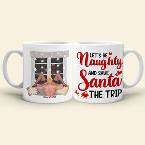 Let's Be Naughty And Save Santa The Trip-Personalized Coffee Mug- Gift For Him/ Gift For Her- Naughty Couple Coffee Mug - Coffee Mug - GoDuckee