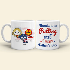 Thanks Our Super Dad For Pulling Out - Personalize Mug - Sperm Dad Gift - Coffee Mug - GoDuckee