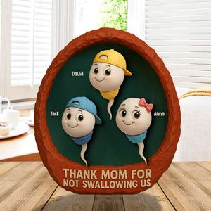 Personalized Gifts For Mom Plaque Thank You For Not Swallowing Us Funny Kids 01OHTN140425 - Shaped Plaques - GoDuckee