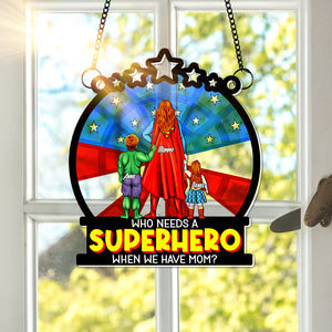 Personalized Gifts For Mom Window Hanging Suncatcher, Supermom & Little Heroes 01TOLU080325PA - Ornament - GoDuckee