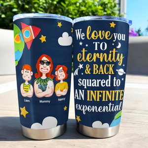 Personalized Gifts For Mom Tumbler 01kapu060325pa I Love You To Eternity - Tumbler Cup - GoDuckee