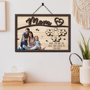 Custom Photo Gifts For Mom Wood Sign You Are The Piece That Hold Us Together Mother's Day Gifts - Wood Signs - GoDuckee