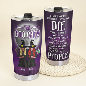 Best Friends, I Hope We Are Friends Until We Die, Personalized Tumbler, Gifts For Friends - Tumbler Cup - GoDuckee