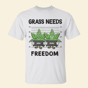 Grass Needs Freedom, Personalized Shirt, Weedhead Friends Gift - Shirts - GoDuckee