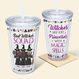 Bad Witches Squad-Witches Are Just Princesses With Magic Spells-Personalized 16oz Acrylic Tumbler- Gift For Halloween- Witches Acrylic Tumbler - Tumbler Cup - GoDuckee