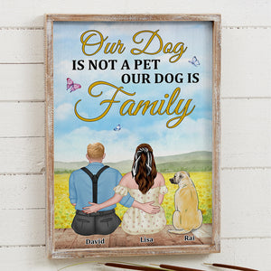 Our Dog Is Not A Pet Our Dog Is Family - Personalized Canvas Print - Gift For Dog Couple - Poster & Canvas - GoDuckee
