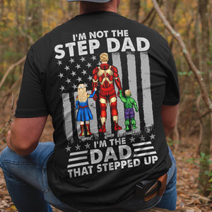 I'm The Dad That Stepped Up Personalized Shirts - 06QHQN250423TM - Shirts - GoDuckee