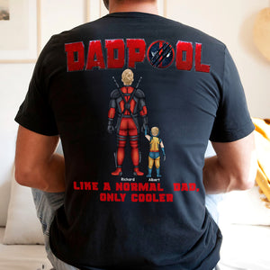 Personalized Gifts For Dad Shirt Dadpool Like A Normal Dad, Only Cooler 08ACQN010424PA - 2D Shirts - GoDuckee
