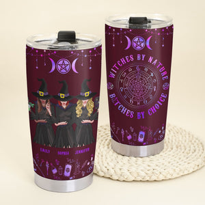 Witches By Nature Bitches By Choice-Personalized Tumbler- Gifts For Friends- Halloween Gifts-Witches Tumbler - Tumbler Cup - GoDuckee