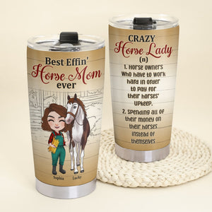 Best Effin' Horse Mom Ever Personalized Tumbler Gift For Horse Lover, Gift For Horse Owner - Tumbler Cup - GoDuckee