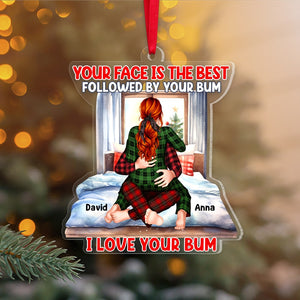 Your Face Is The Best Followed By Your Bum-Personalized Acrylic Ornament-Couple Gift- Christmas Ornament - Ornament - GoDuckee