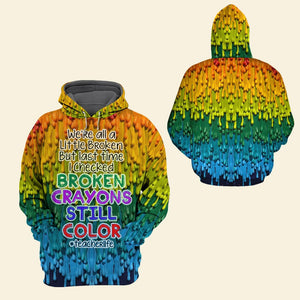 We're All A Little Broken-Personalized 3D AOP Shirt- Gift For Teacher- Crayon Teacher 3D Shirt - AOP Products - GoDuckee