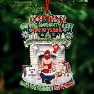 On The Naughty List And We Regret Nothing- Personalized Acrylic Ornament- Gift For Him/ Gift For Her- Christmas Couple- Naughty Couple Ornament - Ornament - GoDuckee