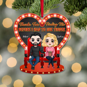 Couple, Thanks For Finding Me Before I Had To Use Tinder, Personalized Ornament, Christmas Gifts For Couple - Ornament - GoDuckee