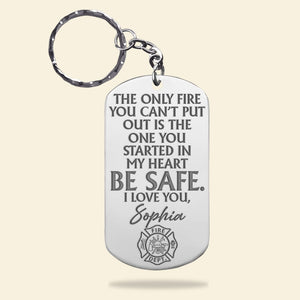 Firefighter Couple, Be Safe, I Love You, Personalized Stainless Steel Engraved Keychain, Couple Gifts - Keychains - GoDuckee