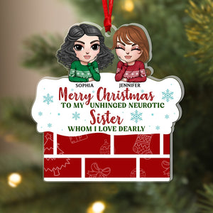Merry Christmas To My Unhinged Neurotic Sister Whom I Love Dearly- Personalized Ornament -PW17-AONMT- 02ohqn060923hh - Ornament - GoDuckee