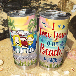 Personalized Gifts For Camping Couple Tumbler Happy Campers Couple On Beach 03qhtn150125pa I Love You To The Beach And Back - Tumbler Cup - GoDuckee