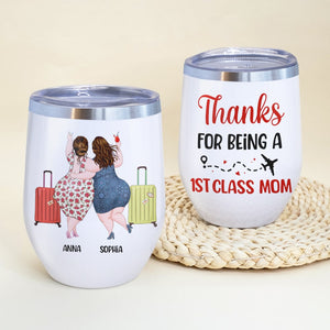Mother, Thanks For Being A 1st Class Mom, Personalized Tumbler, Gift For Mother - Wine Tumbler - GoDuckee