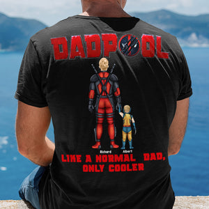 Personalized Gifts For Dad Shirt Dadpool Like A Normal Dad, Only Cooler 08ACQN010424PA - 2D Shirts - GoDuckee