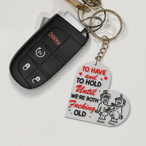 To Hold Until We're Both Old Personalized Keychain Gift For Couple - Keychains - GoDuckee