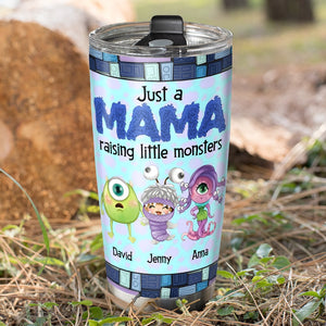Personalized Gifts For Mom Tumbler Just A Mama Raising Little Monsters 01QHTN120124 - Tumbler Cup - GoDuckee