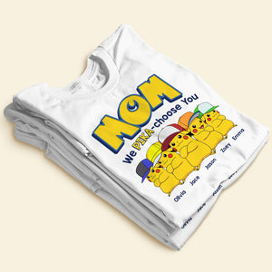 Personalized Gifts For Mom Shirt Choose You 03ohdt150124 - 2D Shirts - GoDuckee