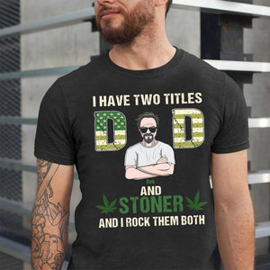 Stoner Dad Personalized Funny Shirt Gift For Pot-head Dad - Shirts - GoDuckee