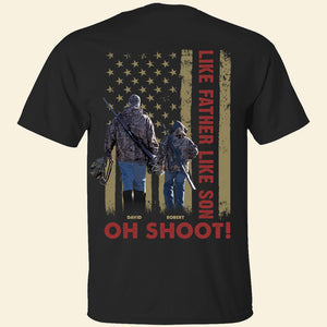 Oh Shoot! Gift For Dad-Personalized Shirt-Father's Day Shirt- Hunting Dad - Shirts - GoDuckee