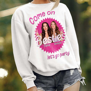 Come On Let's Go Party Personalized Bestie Custom Photo Shirt 04DNPO130623 Gift For Friend - Shirts - GoDuckee