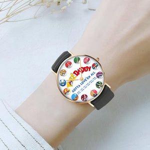 Personalized Gift For Dad Watch, Gotta Love ‘Em All Father's Day 012OHLU260325 - Men's Watch - GoDuckee