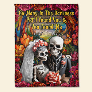 So Many In The Darkness Yet I Found You & You Found Me-Personalized Blanket-Gift For Him/ Gift For Her- Skull Couple Blanket - Blanket - GoDuckee