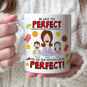 Personalized Gifts For Mom Coffee Mug You're Our Mother And We're Perfect 01TOQN120325HG - Coffee Mug - GoDuckee