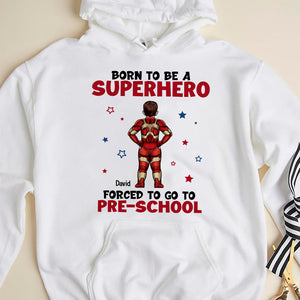 Forced To Go To Pre-School 03DNTN160623TM Personalized Shirt - Shirts - GoDuckee