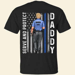 Daddy Serve And Protect- Gift For Dad- Personalized Shirt- Father's Day Shirt- Police Dad - Shirts - GoDuckee
