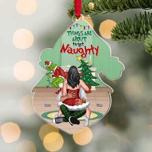 Things Are About To Get Personalized Ornament - Custom Shape Ornament -PW-CSO-ACRYLIC-03HTPU171023HH - Ornament - GoDuckee