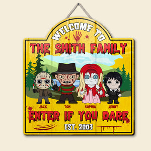 Welcome To The Family, Enter If You Dare, Personalized Horror Family Wood Sign, TZ-02HUTN140923HA - Wood Sign - GoDuckee