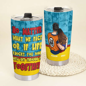 Personalized Gifts For Couple Tumbler No Matter What We Face 04OHMH230124HH - Tumbler Cups - GoDuckee